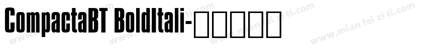 CompactaBT BoldItali字体转换